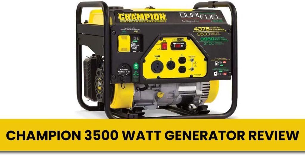 Champion 3500 Watt Generator Review