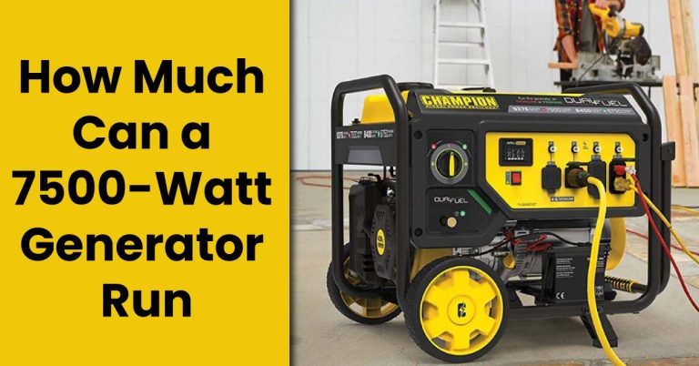 How Much Can a 7500 Watt Generator run
