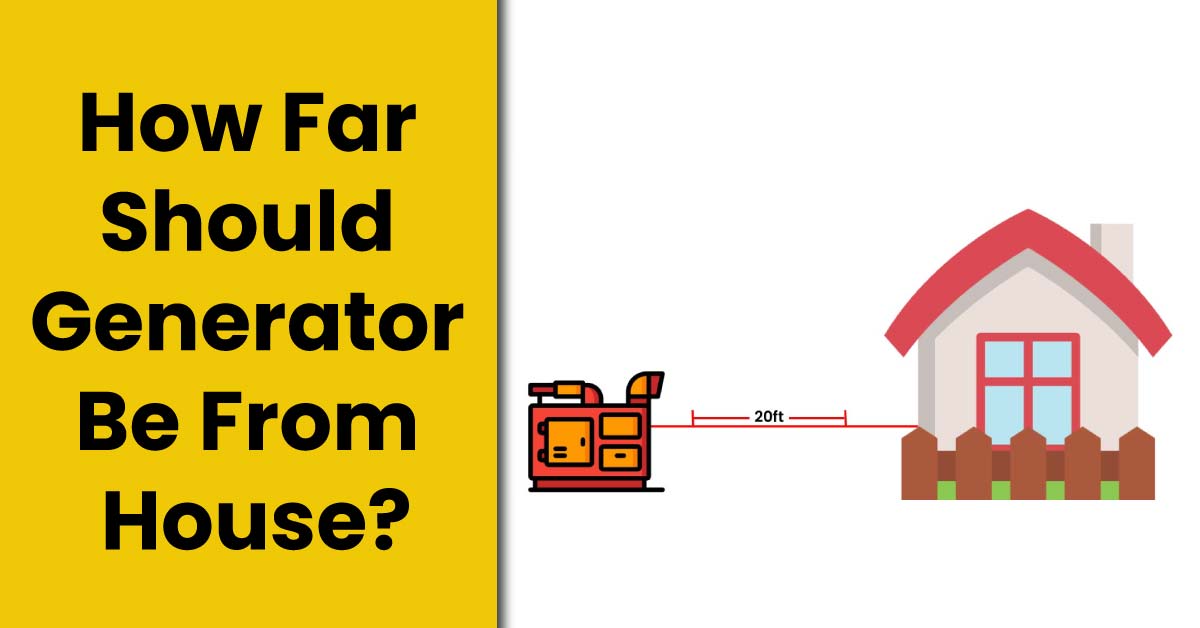 How Far Should Generator Be From House